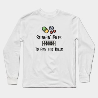 Slingin Pills - Gifts For Pharmacists Long Sleeve T-Shirt